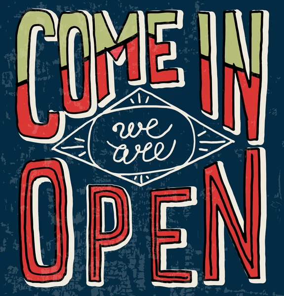 Come in we are open - hand drawn vector typography signboard pos — Wektor stockowy