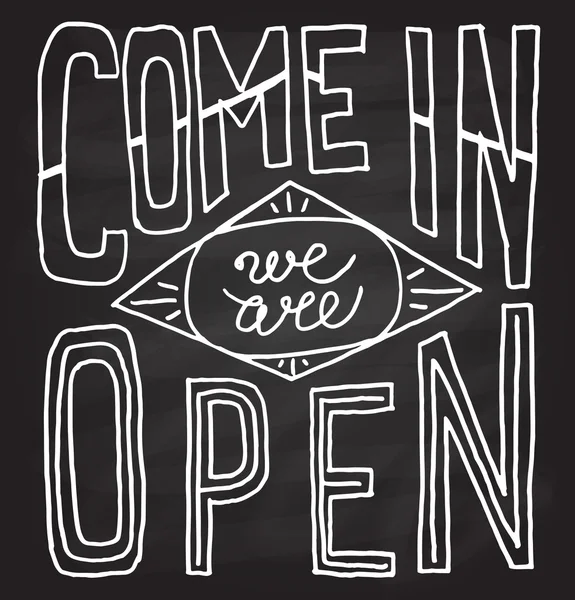 Come in we are open - hand drawn vector typography signboard pos — Stock vektor