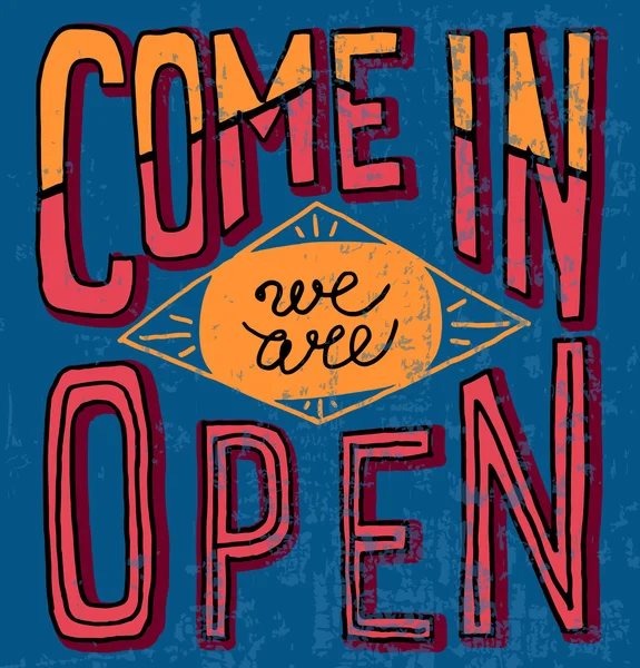 Come in we are open - hand drawn vector typography signboard pos — Stockvector