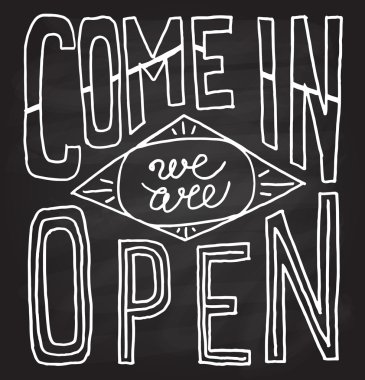 Come in we are open - hand drawn vector typography signboard pos