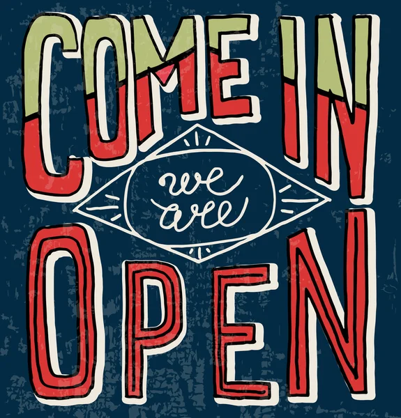 Come in we are open - hand drawn vector typography signboard pos — 스톡 벡터