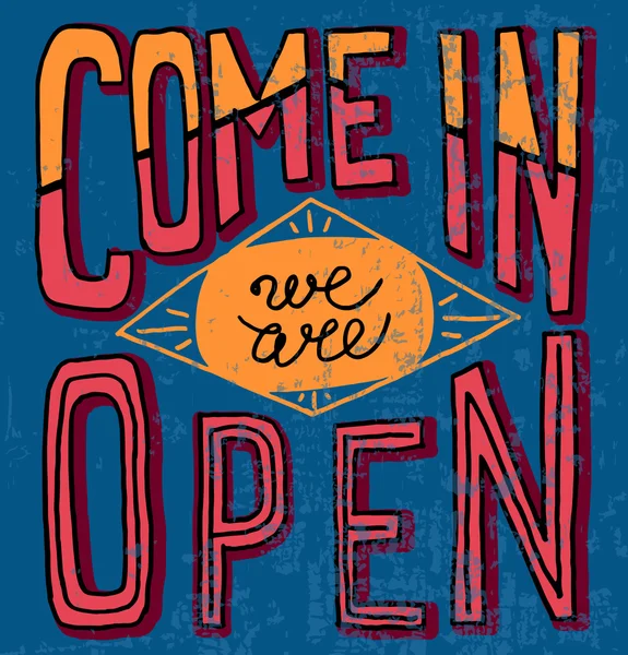 Come in we are open - hand drawn vector typography signboard pos — Wektor stockowy