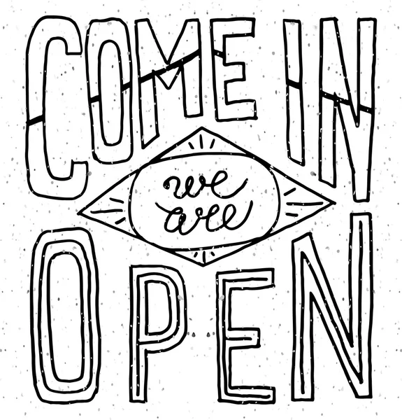 Come in we are open - hand drawn vector typography signboard pos — 스톡 벡터