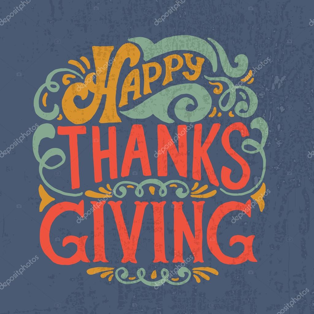 Hand drawn Thanksgiving typography poster. Celebration quote 