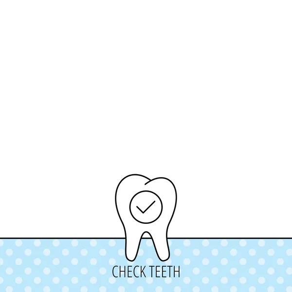 Check tooth icon. Stomatology sign. — Stock Vector