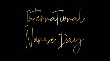 Uluslararası Hemşire Günü altın ışık efektli el yazısı döngüsü animasyonu. 4K 3D Uluslararası Hemşire Günü QuickTime Alpha Channel ProRes 4444 efekt elementi kullanılarak izole edilmiş altın kelime.