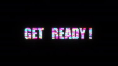 Renkli metin kelimelerini hazır edin. Kısa mesaj efektli titreşimli animasyon döngüsü. Giriş için 4K 3D kusursuz döngü Get Ready arıza efekti unsuru, başlık pankartı. Renkli Retro Oyun Konsolu Biçimi.