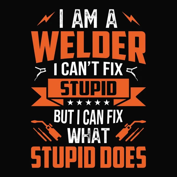 Welder Can Fix Stupid Can Fix What Stupid Does Welder — Stock Vector