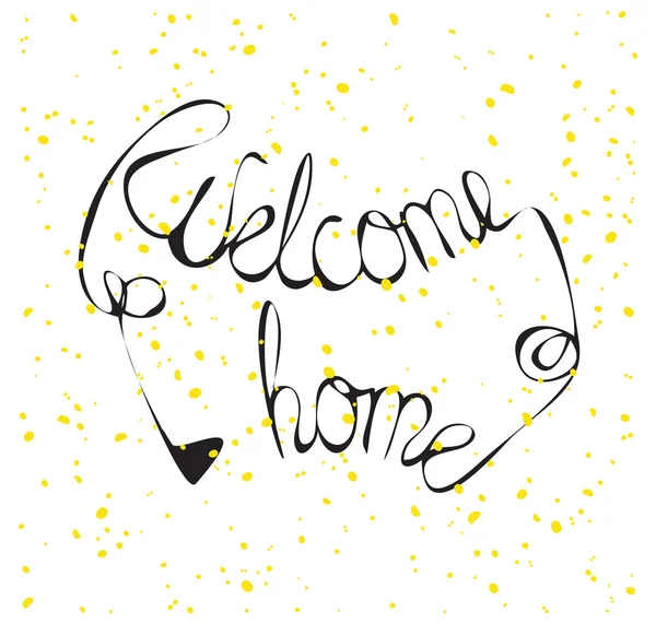 Hand drawn lettering Welcome home — Stock Vector