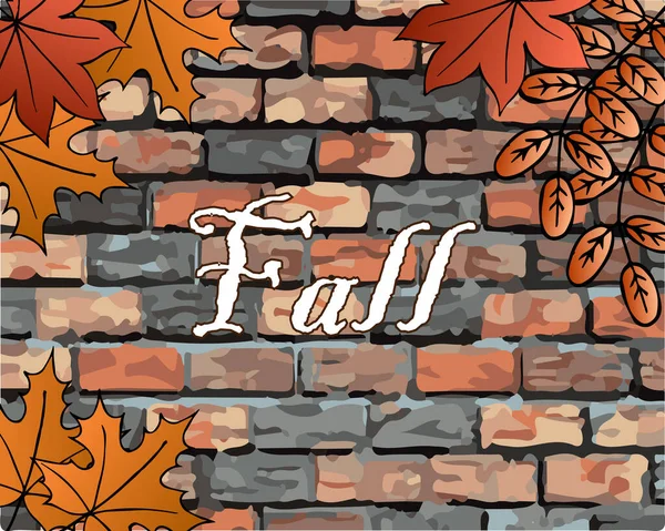 Illustration Abstract Autumn Background Autumn Leaves Brick Wall Background Lettering — Stock Vector