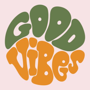El yazısıyla Good Vibes 'ı daire şeklinde yazmış. Retro tarzı, 70 'lerin posteri.
