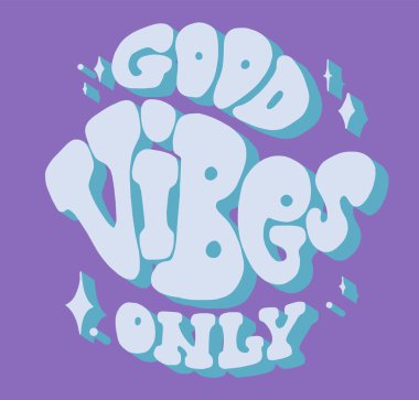Sadece Good Vibes 'ın el yazması harfleri. Retro tarzı, 70 'lerin posteri, vektör sloganı, harika