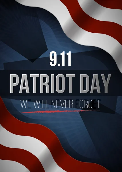 Nikdy nezapomeneme. 9 11 patriot den pozadí, americká vlajka proužky pozadí. Patriot dne 11. září 2001 plakát šablony, nikdy nezapomeneme, vektorové ilustrace pro Patriot den — Stockový vektor