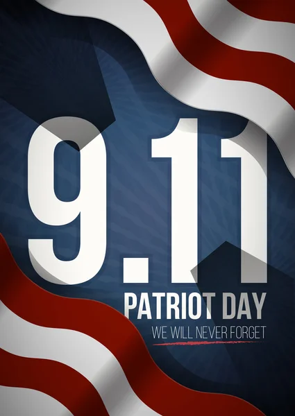 Das werden wir nie vergessen. 9 11 Patriot Day Hintergrund, amerikanische Flagge Streifen Hintergrund. Patriotentag 11. September 2001 Plakatvorlage, die wir nie vergessen werden, Vektorillustration für den Patriotentag — Stockvektor