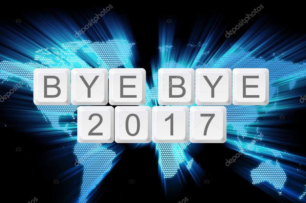 world glow background and keyboard button with word bye bye 2017