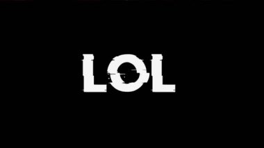 Siyah arkaplan üzerinde ekran efektleri olan Lol metni.