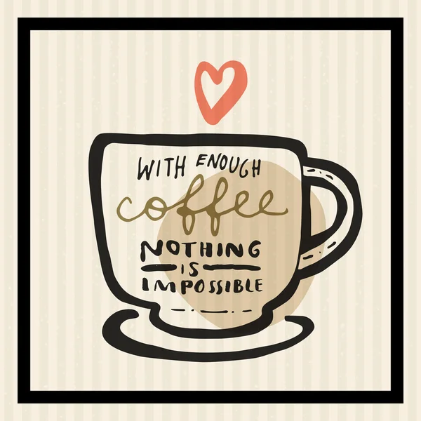 With enough coffee nothing is impossible. — 스톡 벡터