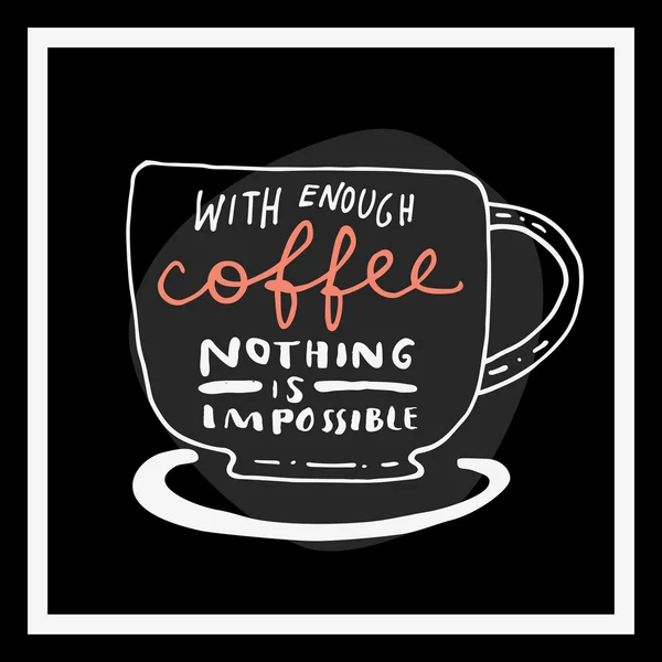 With enough coffee nothing is impossible. — Wektor stockowy