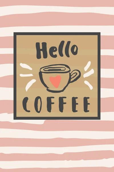 안녕하세요 커피. 영감 따옴표. — 스톡 벡터