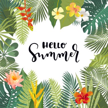 Merhaba Yaz güzel tropikal orman egzotik yapraklar broşür, poster, afiş. Modern kaligrafi yaz tasarımı. Canavar, amber çiçeği, zambak ve su çiçeği, tropikal bitkiler. Yaz dönemi illüstrasyonu