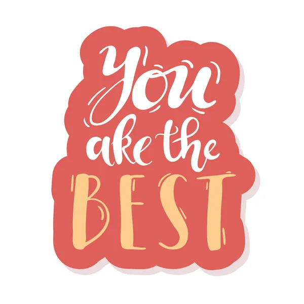 You are the best. Hand drawn motivation lettering quote. Design element for poster, Flyers, Promotion, Scrapbookingbanner, greeting card. Vector illustration red white sticker — Stock Vector