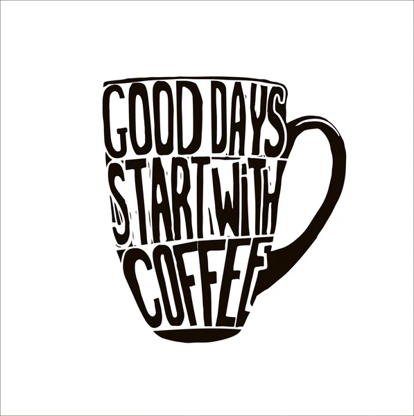 Good days start with coffee. — Stock Vector