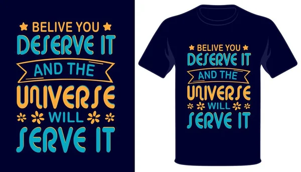Cree Que Mereces Universo Servirá Mejor Tipografía Diseño Camiseta — Archivo Imágenes Vectoriales