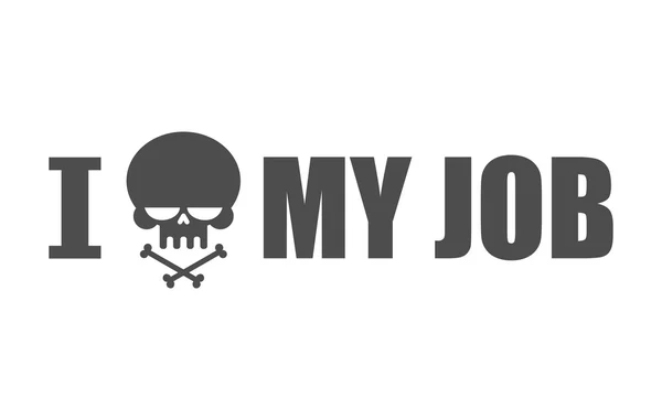 Ich hasse meinen Job. Totenkopf und Knochen symbolisieren Hass und Antipathie. s — Stockvektor