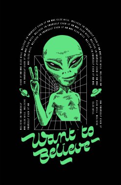 İnanmak istiyorum. UFO uzaylı karakter motivasyonu tişört baskısı. Kendine inan modern uzay karakteri çizimi.