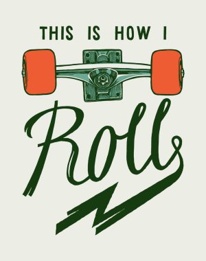 Benim tarzım bu. Kaykay tekerlekleri klasik tipografi tişörtü baskısı motivasyonel alıntı.