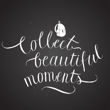 Güzel anlar toplamak