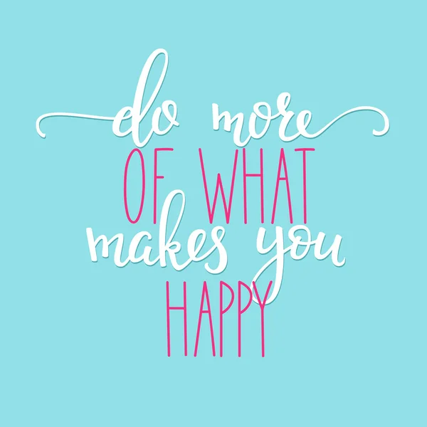 Seni ne mutlu ediyorsa onu yap.