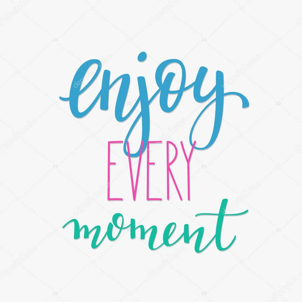 Enjoy every moment quote sign typography Vector Image