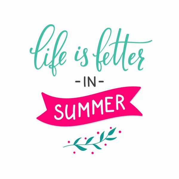 Het leven is beter in de zomer belettering — Stockvector