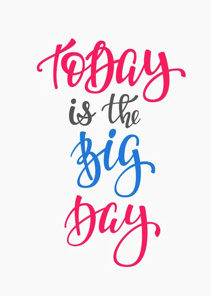 Today is the Big Day typography — Stock Vector