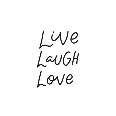 Live Laugh Love 'dan basit bir alıntı.