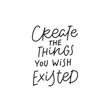 Var olmasını istediğin şeyleri yaratmak basit bir işaretten alıntı yapmak