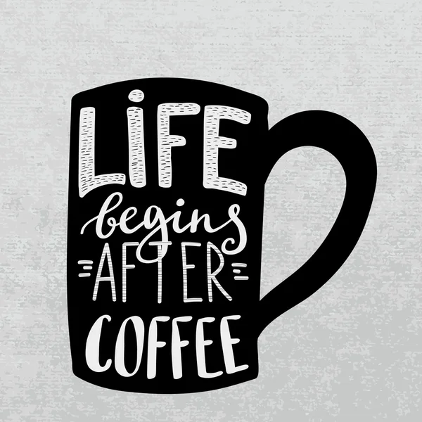 Life begins after coffee. — Stock Vector