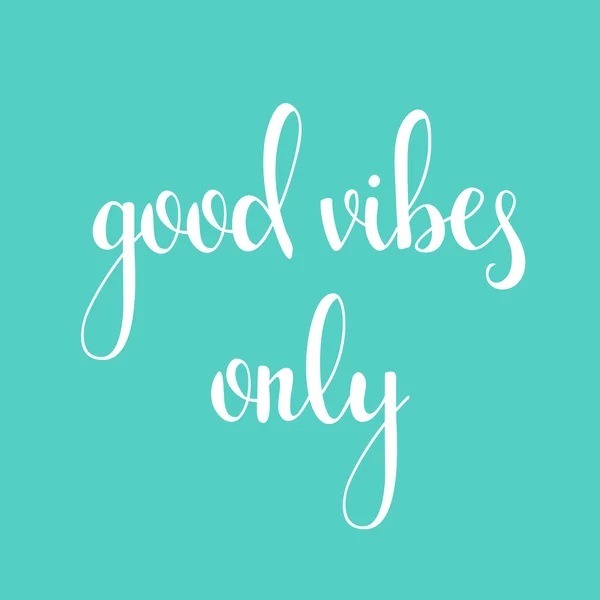 Positive quote Good vibes only — Stock Vector