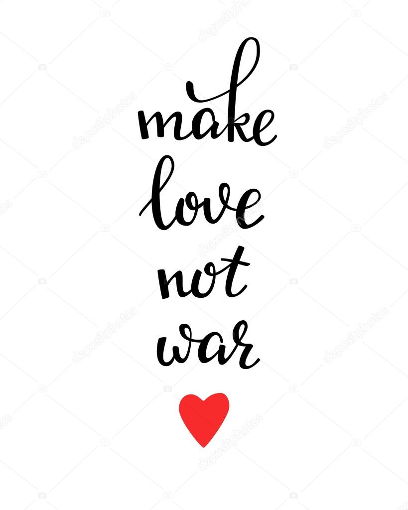 Make love not war lettering.