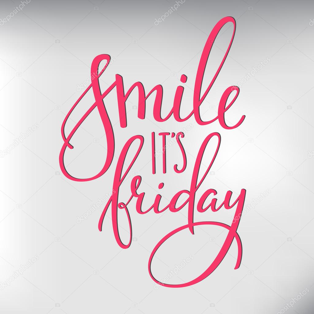 Smile its Friday lettering