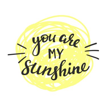 You are my sunshine lettering.  clipart