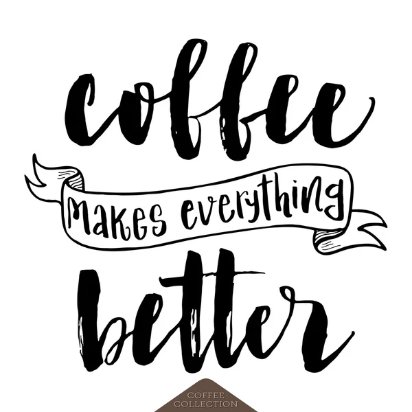 Ο καφές κάνει τα πάντα καλύτερα πόστερ. — Διανυσματικό Αρχείο