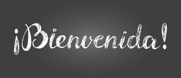 Chalk lettering welcome inscription in Spanish.