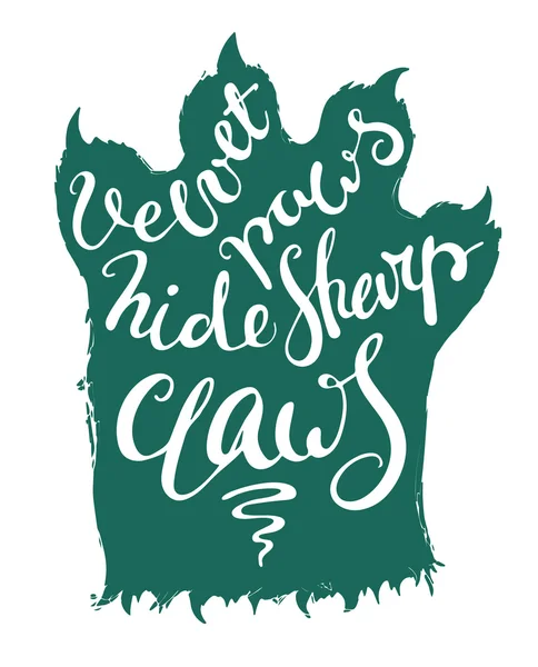 Lettering velvet paws hide sharp claws. — 스톡 벡터