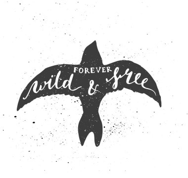 Forever wild and free lettering in bird. clipart