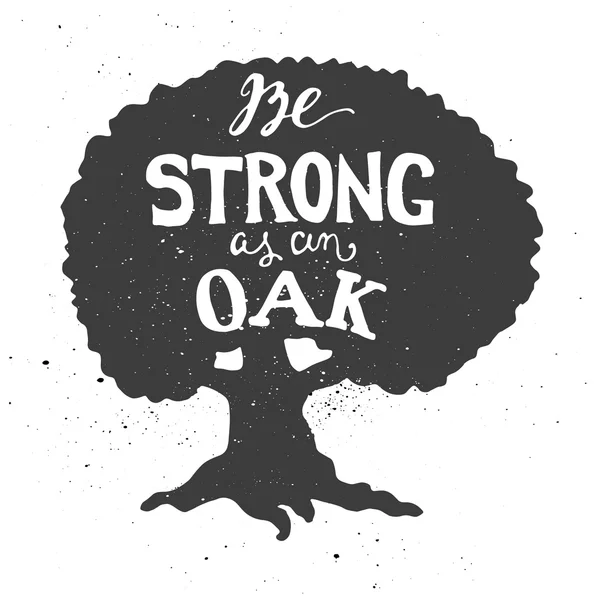 Be strong as an oak letterin in oak tree. — ストックベクタ