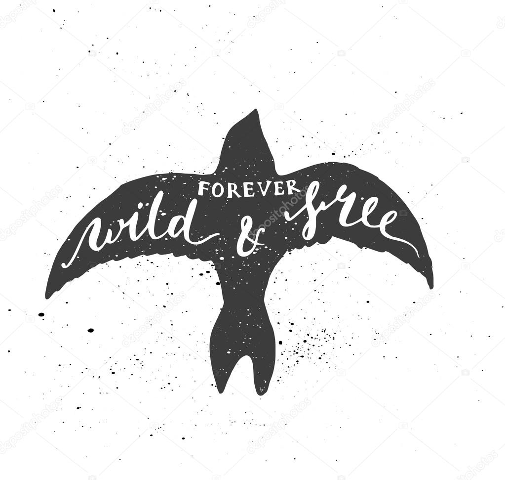 Forever wild and free lettering in bird.