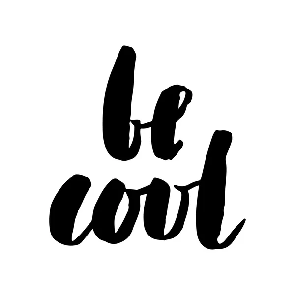 Be cool brush lettering. — ストックベクタ