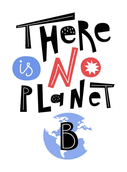 There is no planet B lettering. Ecology problem concept. Hand drawn poster design. Textile design. — Stock Vector